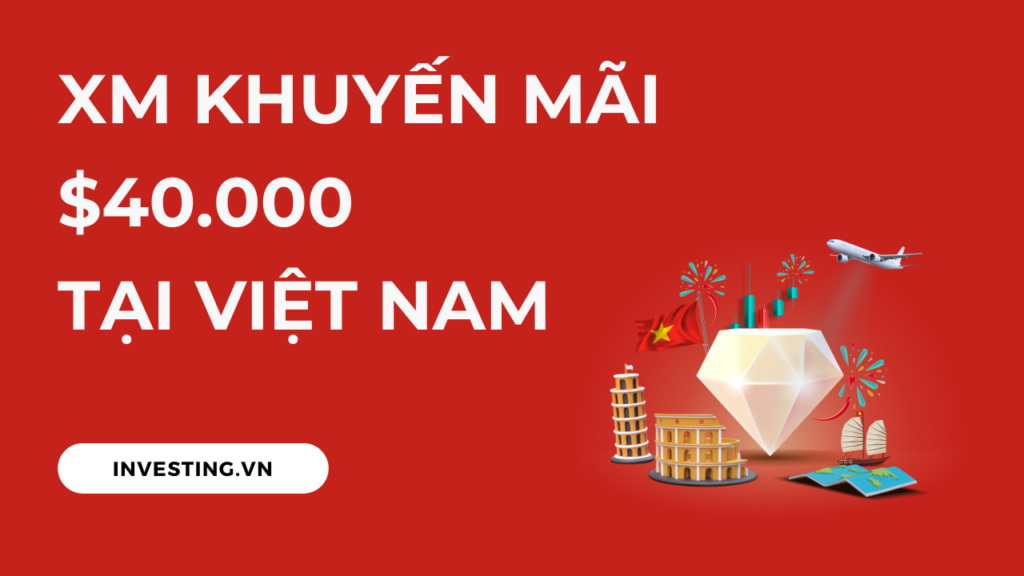 Cách thức nhận chương trình khuyến mãi $40.000 của XM chỉ có tại Việt Nam. Khi giao dịch forex, vàng hoặc bạc với số dư tối thiểu 200$*.